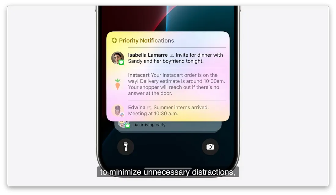 图片展示了iPhone手机界面中的优先通知功能。手机屏幕上显示了三条优先通知，分别是Isabella Lamarre邀请Sandy和她的男朋友今晚共进晚餐，Instacart订单即将送达，Edwina告知暑期实习生已到，上午10:30有会议。这些通知以彩色气泡形式呈现，背景为渐变色，底部有“to minimize unnecessary distractions”字样。该图片与上下文介绍的个性化智能功能相关，体现了苹果通过设备上的应用程序了解个人背景，可能最了解你的不再是妈妈，而是你的iPhone。