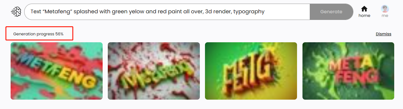 图片展示了在Ideogram中生成图像的界面。上方输入框内显示“Text “Metafeng” splashed with green yellow and red paint all over, 3d render, typography”等生成指令。下方有“Generate”按钮，其右侧有“home”和“me”图标。画面中间显示“Generation progress 56%”，并有四个图像选项，每个图像背景为绿色，文字“META FENG”以不同颜色呈现。该图片与上下文关系紧密，直观呈现了生成图像时的进度及选项情况。