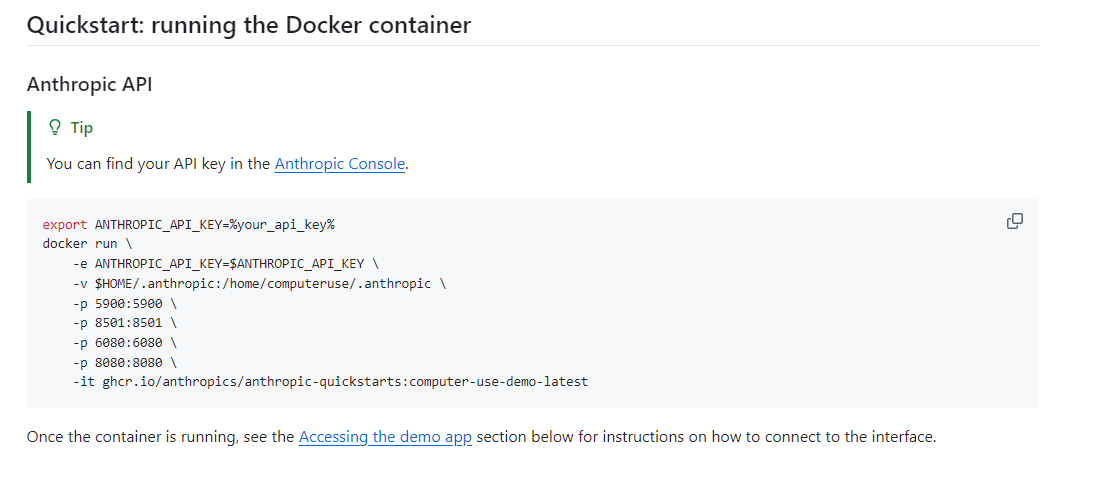 图片展示了Anthropic API的启动Docker容器相关操作。上方提示可在Anthropic Console中找到API key。下方有代码示例，内容为使用export命令设置ANTHROPIC_API_KEY环境变量，并通过docker run命令启动容器，其中包含多个端口映射及容器镜像信息。图片与上下文紧密相关，上下文提到在代码拉取到本地后，需在当前Python环境下安装依赖，此图片即为设置环境变量、启动Docker容器的步骤示例。