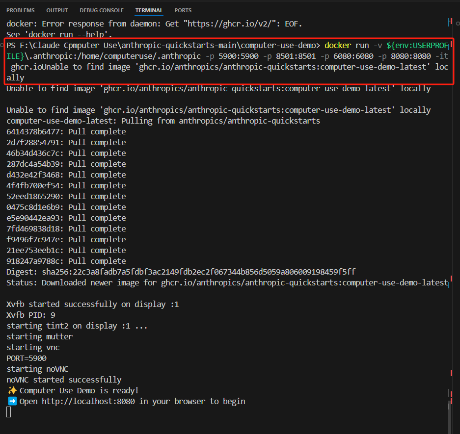图片展示的是在终端中执行docker run命令的输出结果。命令中包含环境变量ENV_USERPROFILE和ENV_API_KEY。输出显示镜像无法在本地找到，但已从anthropic/anthropic-quickstarts处下载成功，状态为“Downloaded new image for ghcr.io/anthropic/anthropic-quickstarts:computer-use-demo-latest”。最后提示“Computer Use Demo is ready! Open http://localhost:8080 in your browser to begin”。该图片与文档中启动Docker并设置环境变量后访问http://localhost:8080相关，是启动过程中的关键输出信息。